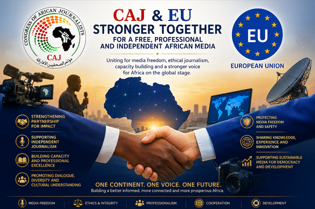 European Commission Recognizes Congress of African Journalists (CAJ) as a Growing Force in Africa’s Media Future